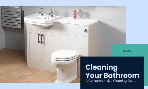Cleaning Your Bathroom: A Comprehensive Cleaning Guide
